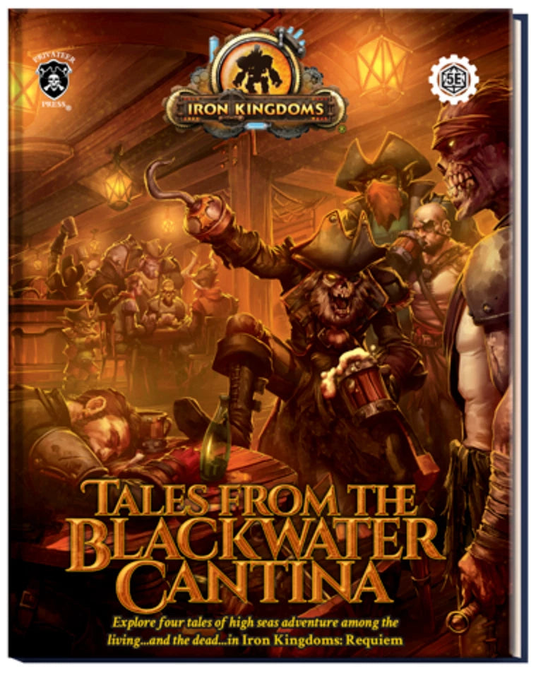 Iron Kingdoms Tales from the Blackwater Cantina